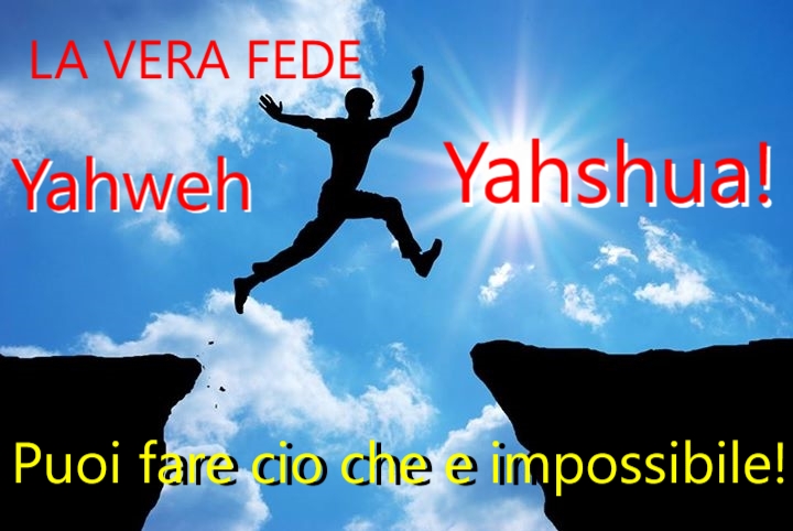 Fede in Yahweh, fede in Yahshua