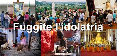 Fuggite dagli idoli